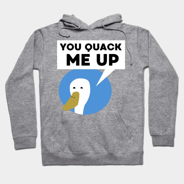 You Quack Me Up Hoodie by TipToeTee